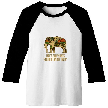 Discover Elephant Pet Only Elephants Should Wear Ivory 2 Baseball Tees