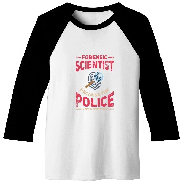 Discover Forensic Scientist The Police Need Heros Investigator Baseball Tees
