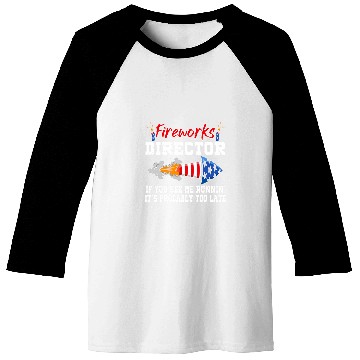 Discover Fireworks Director If I Run You Run Funny 4th Of July 6 Baseball Tees