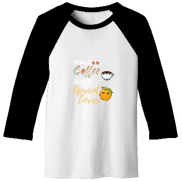Discover Coffee Fun Half Coffee Half Apricot Lover Baseball Tees