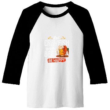 Discover Beer Fun Eat Crawfish Drink Beer Be Happy Funny Cajun Baseball Tees