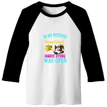 Discover Sewing Machine Unsupervised And The Fabric Store Was Open Baseball Tees