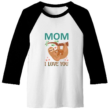 Discover Sloth Pet Mom I Love You Mama Sloth Fun Sloths Lover Baseball Tees