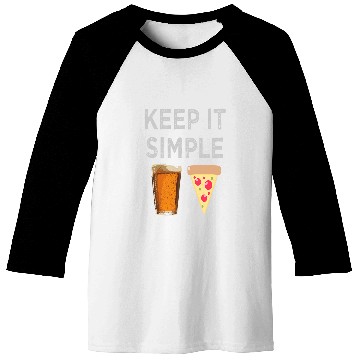 Discover Beer Fun Keep It Simple Beer Pizza Funny Baseball Tees