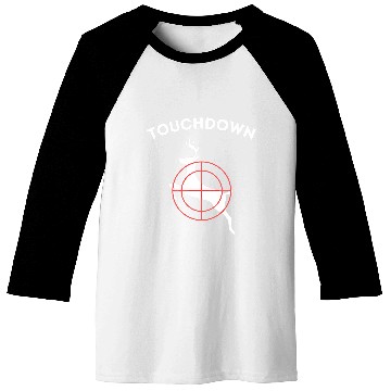Discover Touchdown Deer Hunting Baseball Tees