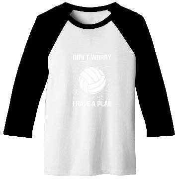 Discover Dont Worry I Have A Plan School Spiker Volleyball Coach Baseball Tees