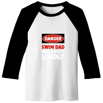 Discover Swimming Pool DANGER Swim Dad 1 Baseball Tees