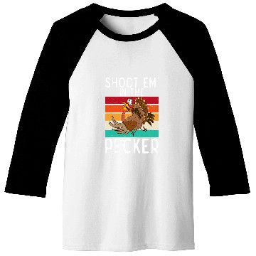 Discover Shoot Em In The Pecker Funny Turkey Hunting Humor Baseball Tees