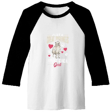Discover Great Pyrenees Dog Just A Great Pyrenees Lovin Kinda Girl Baseball Tees