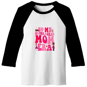 Discover In My Nutcracker Mom Era Christmas Nutcracker Ballet Festive 3 Baseball Tees
