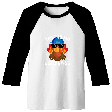 Discover Well Get There When We Get There Trot Squad Turkey Trot Baseball Tees