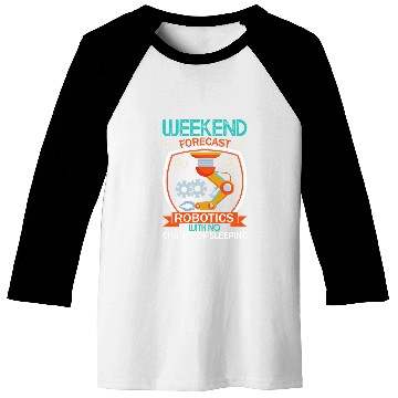 Discover Weekend Forecast Robotics Engineer Robot 22 Baseball Tees