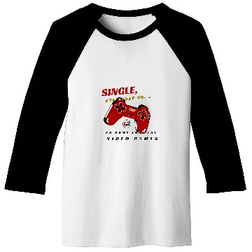 Discover Single and Ready to    Video Game Baseball Tees