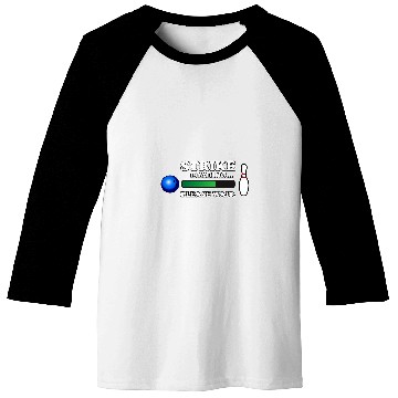 Discover Strike Loading Please Wait Bowling Player Bowler Graphic Baseball Tees