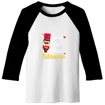 Discover Sorry I cant I have Nutcracker Rehearsals Tee Ballerina Baseball Tees