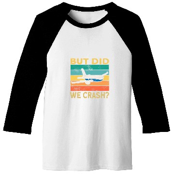 Discover Airplane Pilot Aviation But Did We Crash Baseball Tees