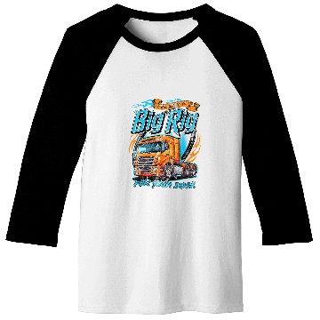 Discover Ive got a big rig for your dock Trucker Truck Driver Funny 22 Baseball Tees