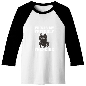Discover This is my Friendly Frenchie Baseball Tees