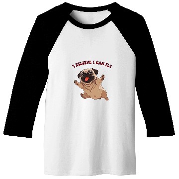Discover Pug Dog I believe I can fly Baseball Tees