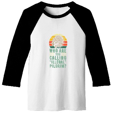 Discover Who Are You Calling Illegal Pilgrim vintages Native American Baseball Tees
