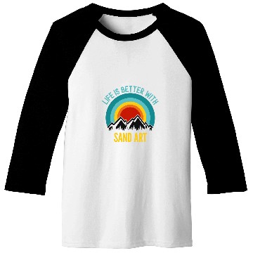 Discover Life is Better With Sand Art Hobbyist Gift Baseball Tees