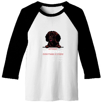 Discover without Water Spaniel dog everything is stupid Baseball Tees