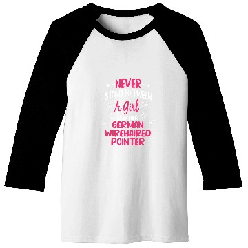 Discover Never Stand Between A Girl And Her German Wirehaired Pointer Baseball Tees