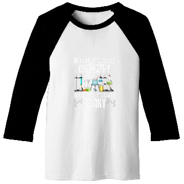 Discover In A Lab Its Called Chemistry Science Funny Sarcastic Baseball Tees