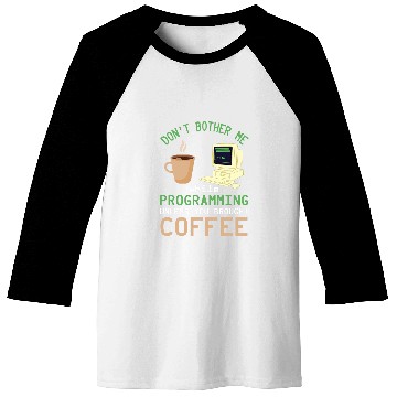 Discover Binary Code Dont Bother Me Coffee Programmer Binary Coding Baseball Tees