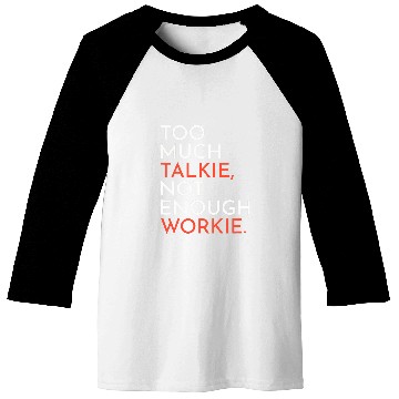 Discover Supervisor Manager Boss Too Much Talkie Not Enough Workie Baseball Tees