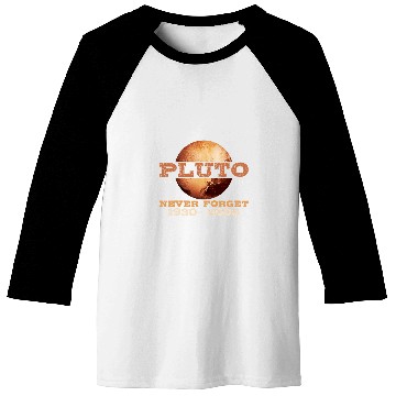 Discover Pluto never forget Early Planet today star Pluto Baseball Tees