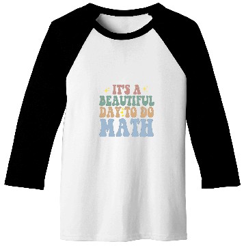 Discover Its A Beautiful Day To Do Math Teacher Algebra Professor Baseball Tees