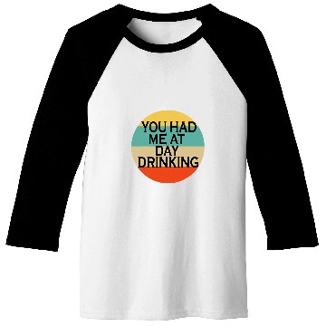 Discover You Had Me At Day Drinking Beer Lover Bar Pub Bartender Mens Baseball Tees