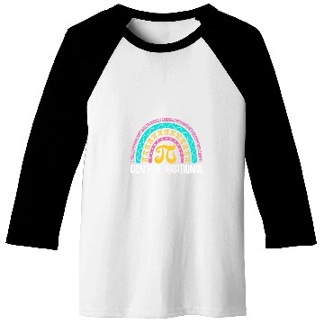 Discover Dont be Irrational Pi Day Math Test Day School Student 3 Baseball Tees