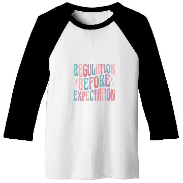 Discover Regulation Before Expectation Cute ABA SPED Teacher Therapy 1 Baseball Tees