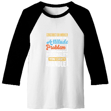 Discover Construction Worker Attitude Problem for Concrete Finisher Baseball Tees