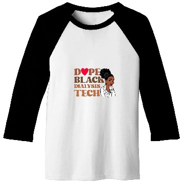 Discover Dope Black Dialysis Tech Black History nurses Technician Baseball Tees