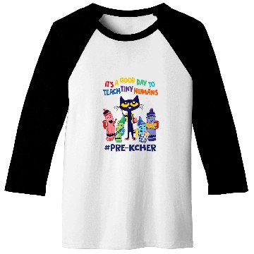 Discover its a good day to teach tiny humans prek teacher Baseball Tees