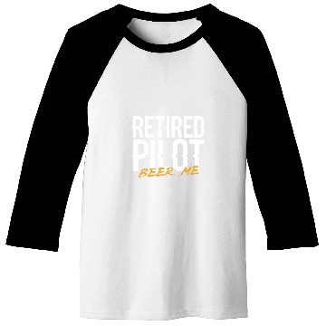 Discover Retired Pilot Beer Me Baseball Tees