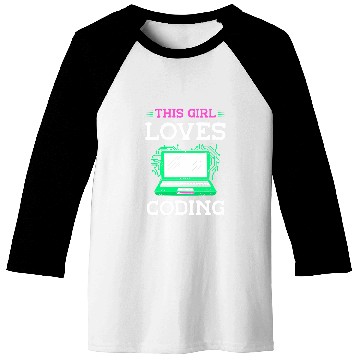 Discover This Girl Loves Coding Code Sayings Programmer Coder Baseball Tees
