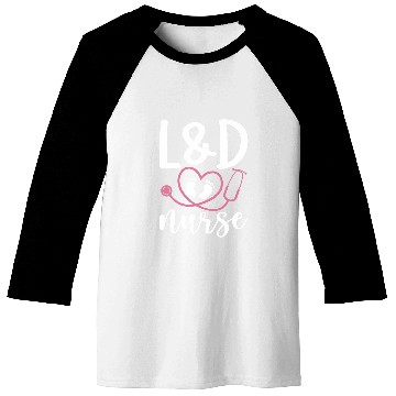 Discover Labor And Delivery nurses LD Nursing Appreciation Novelty Baseball Tees