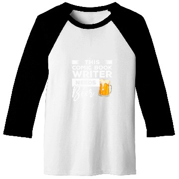 Discover This Comic Book Writer Needs Beer Baseball Tees