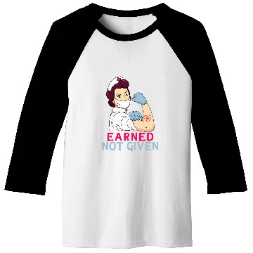 Discover Earned Not Given Funny RN Registered nurses Baseball Tees