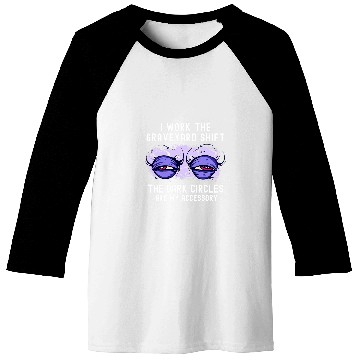Discover Night shift tired saying for late shift graveyard shift Baseball Tees