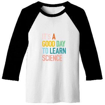 Discover Science Student Gifts Its A Good Day To Learn Science Earth Baseball Tees