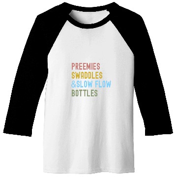 Discover Preemies Swaddles Slow Flow Bottles NICU nurses Appreciation Baseball Tees