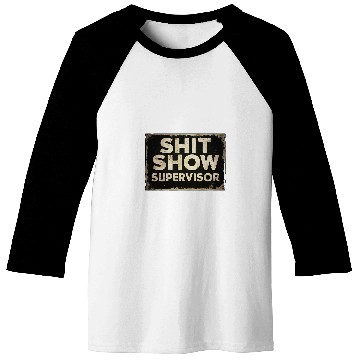 Discover Shit Show Supervisor Funny Parent Boss Manager Teacher 1 Baseball Tees