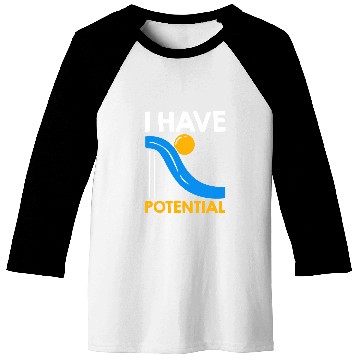 Discover I Have Potential Physics Lovers Physicist Quote Physics Baseball Tees