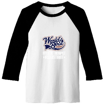 Discover Physical Therapist Assistant Baseball Tees