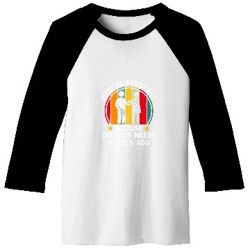 Discover medicals Assistant Because Doctors Needs Heroes Too 2 Baseball Tees